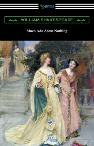 Title: Much Ado About Nothing (Annotated by Henry N. Hudson with an Introduction by Charles Harold Herford), Author: William Shakespeare