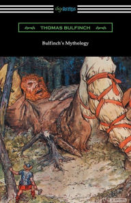 Title: Bulfinch's Mythology, Author: Thomas Bulfinch