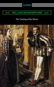 Title: The Taming of the Shrew (Annotated by Henry N. Hudson with an Introduction by Charles Harold Herford), Author: William Shakespeare