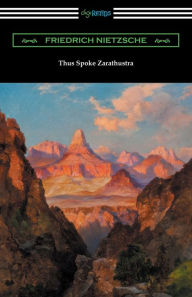 Title: Thus Spoke Zarathustra (Translated by Thomas Common with Introductions by Willard Huntington Wright and Elizabeth Forster-Nietzsche and Notes by Anthony M. Ludovici), Author: Friedrich Nietzsche