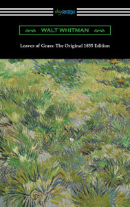 Title: Leaves of Grass: The Original 1855 Edition, Author: Walt Whitman