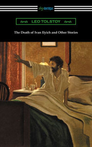 Title: The Death of Ivan Ilyich and Other Stories, Author: Leo Tolstoy