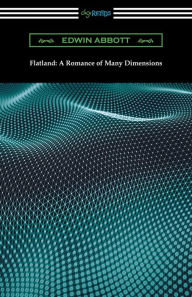 Title: Flatland: A Romance of Many Dimensions, Author: Edwin A. Abbott