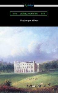 Title: Northanger Abbey (Illustrated by Hugh Thomson), Author: Jane Austen