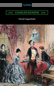 Title: David Copperfield (with an Introduction by Edwin Percy Whipple), Author: Charles Dickens