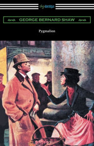 Title: Pygmalion (Illustrated by May Wilson Preston), Author: George Bernard Shaw