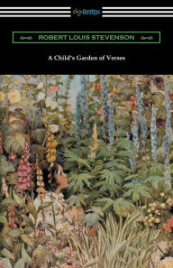 Title: A Child's Garden of Verses (Illustrated by Jessie Willcox Smith), Author: Robert Louis Stevenson