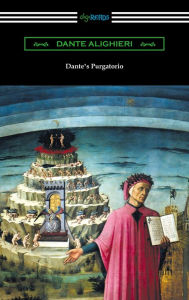 Title: Dante's Purgatorio (The Divine Comedy, Volume II, Purgatory) [Translated by Henry Wadsworth Longfellow with an Introduction by William Warren Vernon], Author: Dante Alighieri