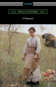 Title: O Pioneers!, Author: Willa Cather