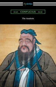 Title: The Analects (Translated by James Legge with an Introduction by Lionel Giles), Author: Confucius
