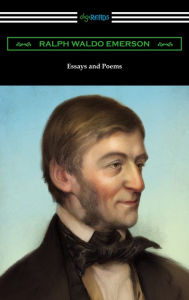 Title: Essays and Poems by Ralph Waldo Emerson (with an Introduction by Stuart P. Sherman), Author: Ralph Waldo Emerson