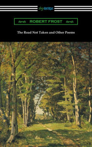 Title: The Road Not Taken and Other Poems, Author: Robert Frost