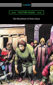 Title: The Hunchback of Notre Dame (Translated by Isabel F. Hapgood), Author: Victor Hugo