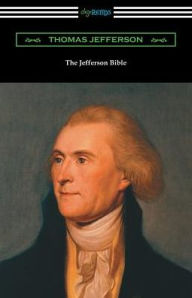 Title: The Jefferson Bible (with an Introduction by Cyrus Adler), Author: Thomas Jefferson