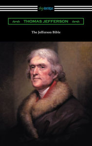 Title: The Jefferson Bible (with an Introduction by Cyrus Adler), Author: Thomas Jefferson