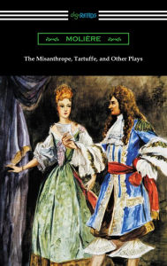 Title: The Misanthrope, Tartuffe, and Other Plays (with an Introduction by Henry Carrington Lancaster), Author: Moliere