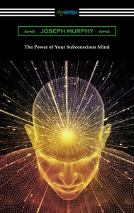 Title: The Power of Your Subconscious Mind, Author: Joseph Murphy