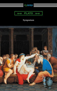 Title: Symposium (Translated with an Introduction by Benjamin Jowett and a Preface by Friedrich Schleiermacher), Author: Plato