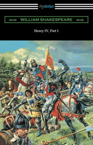 Title: Henry IV, Part 1 (Annotated by Henry N. Hudson with an Introduction by Charles Harold Herford), Author: William Shakespeare