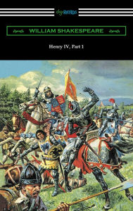 Title: Henry IV, Part 1 (Annotated by Henry N. Hudson with an Introduction by Charles Harold Herford), Author: William Shakespeare