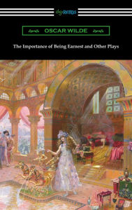 Title: The Importance of Being Earnest and Other Plays, Author: Oscar Wilde