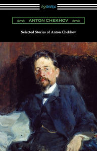 Title: Selected Stories of Anton Chekhov, Author: Anton Chekhov