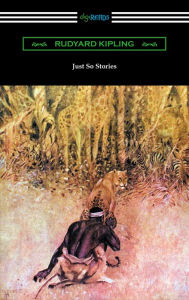 Title: Just So Stories (Illustrated by the Author), Author: Rudyard Kipling