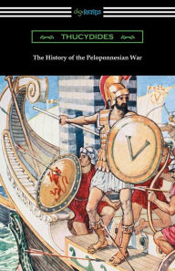 Title: The History of the Peloponnesian War (Translated by Richard Crawley), Author: Thucydides