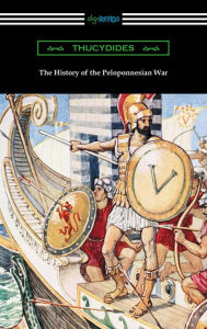 Title: The History of the Peloponnesian War (Translated by Richard Crawley), Author: Thucydides