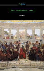 Title: Politics (Translated by Benjamin Jowett), Author: Aristotle