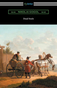 Title: Dead Souls (Translated by C. J. Hogarth with an Introduction by John Cournos), Author: Nikolai Gogol