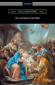 Title: The Lost Books of the Bible, Author: William Hone