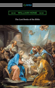 Title: The Lost Books of the Bible, Author: William Hone