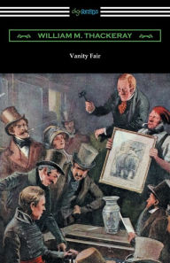 Title: Vanity Fair (Illustrated by Charles Crombie with an Introduction by John Edwin Wells), Author: William Makepeace Thackeray