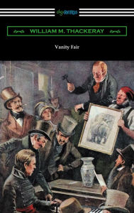 Title: Vanity Fair (Illustrated by Charles Crombie with an Introduction by John Edwin Wells), Author: William Makepeace Thackeray