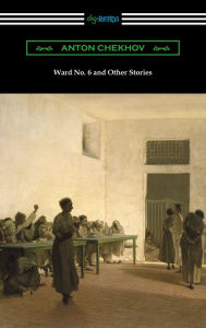 Title: Ward No. 6 and Other Stories (Translated by Constance Garnett), Author: Anton Chekhov