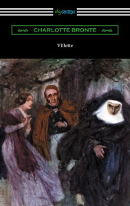 Villette (with an Introduction by Mary Augusta Ward)