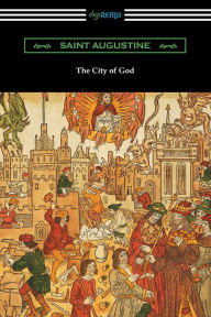 Title: The City of God (Translated with an Introduction by Marcus Dods), Author: Saint Augustine