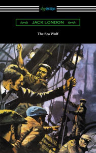 Title: The Sea Wolf (with an Introduction by Lewis Gannett), Author: Jack London