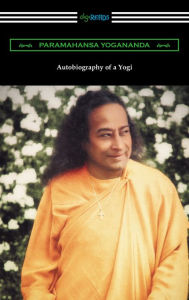 Title: Autobiography of a Yogi, Author: Paramahansa Yogananda