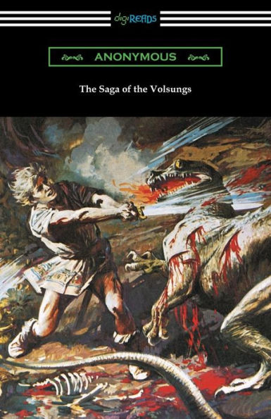 the Saga of Volsungs: (Translated by Eirikr Magnusson and William Morris with an Introduction H. Halliday Sparling)