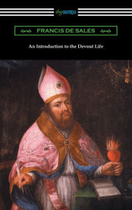 Title: An Introduction to the Devout Life, Author: Francis de Sales