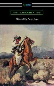 Title: Riders of the Purple Sage (illustrated by W. Herbert Dunton), Author: Zane Grey