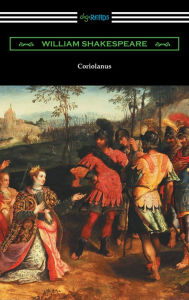 Title: Coriolanus (annotated by Henry N. Hudson with an introduction by Charles Harold Herford), Author: William Shakespeare