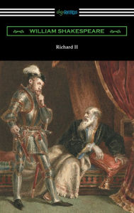 Title: Richard II (annotated by Henry N. Hudson with an introduction by Charles Harold Herford), Author: William Shakespeare