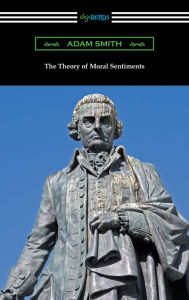 Title: The Theory of Moral Sentiments (with an introduction by Herbert W. Schneider), Author: Adam Smith