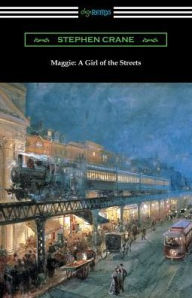 Title: Maggie: A Girl of the Streets, Author: Stephen Crane