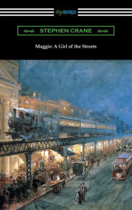 Title: Maggie: A Girl of the Streets, Author: Stephen Crane