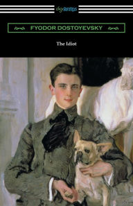 Title: The Idiot: (Translated by Eva M. Martin), Author: Fyodor Dostoyevsky