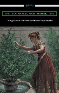 Young Goodman Brown and Other Short Stories